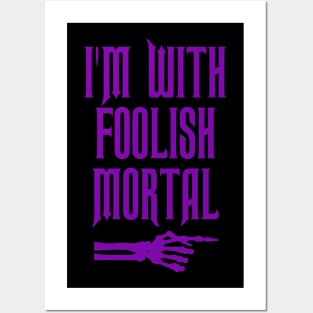 I'm With Foolish Mortal Posters and Art